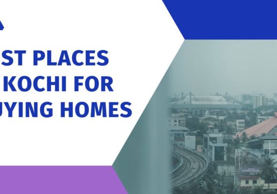 Best Places in Kochi for Buying Homes