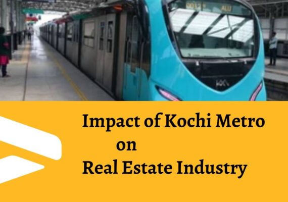 Impact of Kochi Metro on Real Estate Industry