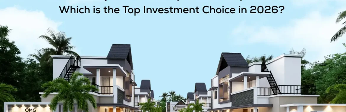 Gated Community Villas vs Independent & Apartment Homes: Which is the Top Investment Choice in 2026? 