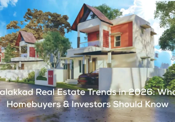 Palakkad Real Estate Trends in 2026: What Homebuyers & Investors Should Know