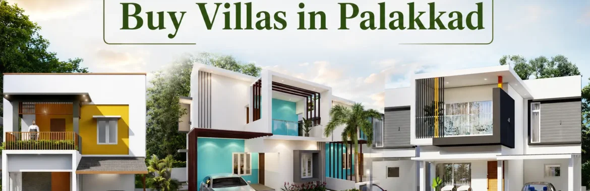 Best Residential Areas to Buy Villas in Palakkad