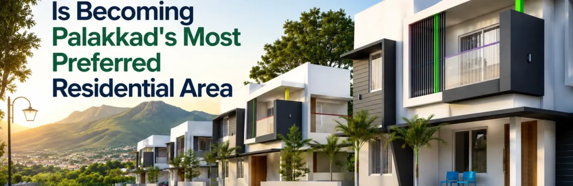 Why Chandranagar Is Becoming Palakkad’s Most Preferred Residential Area